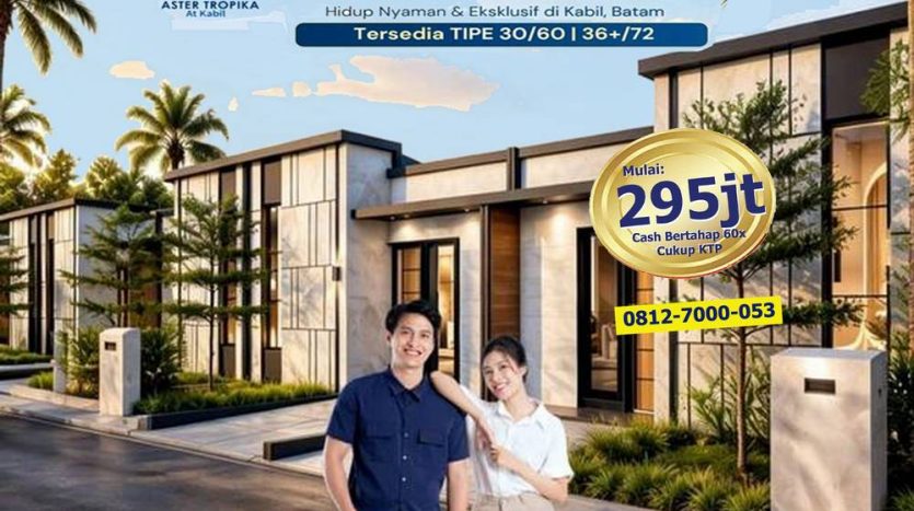 Aster Tropika Kabil, Hunian Ekslusif Harga Terjangkau